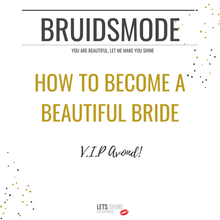 Load image into Gallery viewer, HOW TO BECOME A BEAUTIFUL BRIDE - Inspiratie avond